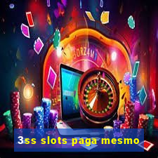 3ss slots paga mesmo